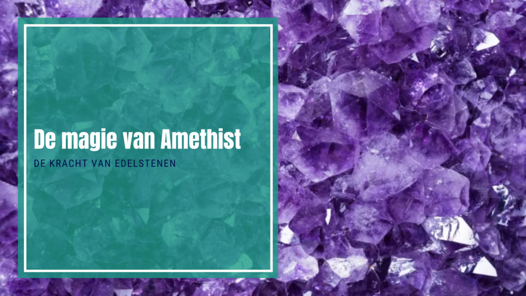 De magie van Amethist